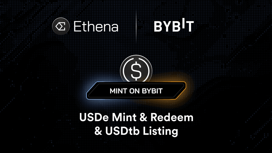 Bybit Launches: USDtb Listing & USDe Mint/Redeem